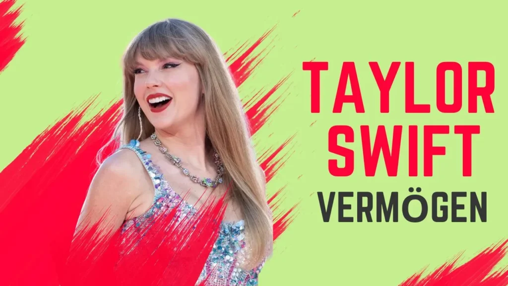 Taylor Swift Vermögen